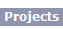 Projects